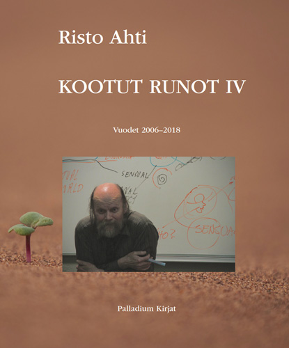 Risto Ahti: Kootut runot IV