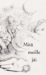 Mitä meille jäi